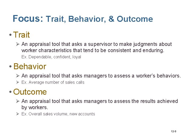 Focus: Trait, Behavior, & Outcome • Trait Ø An appraisal tool that asks a