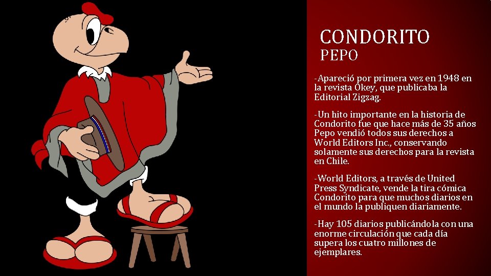 CONDORITO PEPO -Apareció por primera vez en 1948 en la revista Okey, que publicaba CONDORITO PEPO -Apareció por primera vez en 1948 en la revista Okey, que publicaba