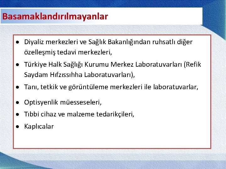 Basamaklandırılmayanlar Diyaliz merkezleri ve Sağlık Bakanlığından ruhsatlı diğer özelleşmiş tedavi merkezleri, Türkiye Halk Sağlığı