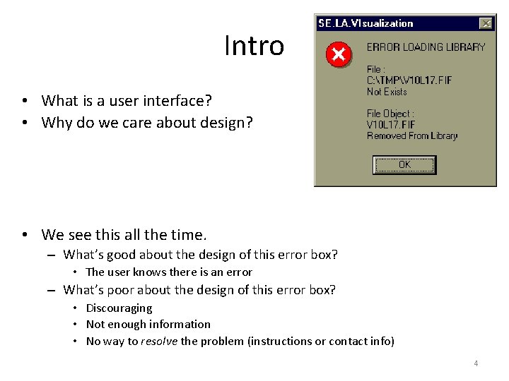 Intro • What is a user interface? • Why do we care about design?