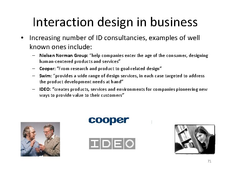 Interaction design in business • Increasing number of ID consultancies, examples of well known
