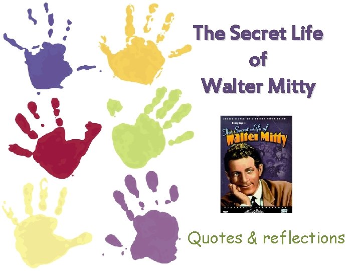 The Secret Life of Walter Mitty Quotes & reflections 