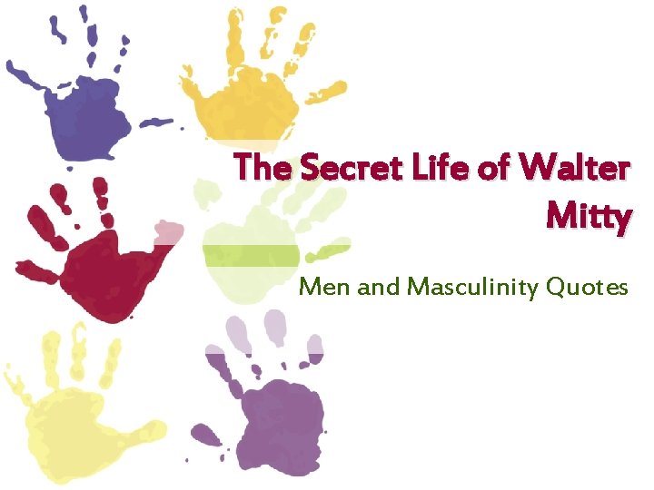 The Secret Life of Walter Mitty Men and Masculinity Quotes 