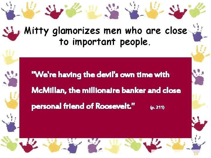 Mitty glamorizes men who are close to important people. "We're having the devil's own