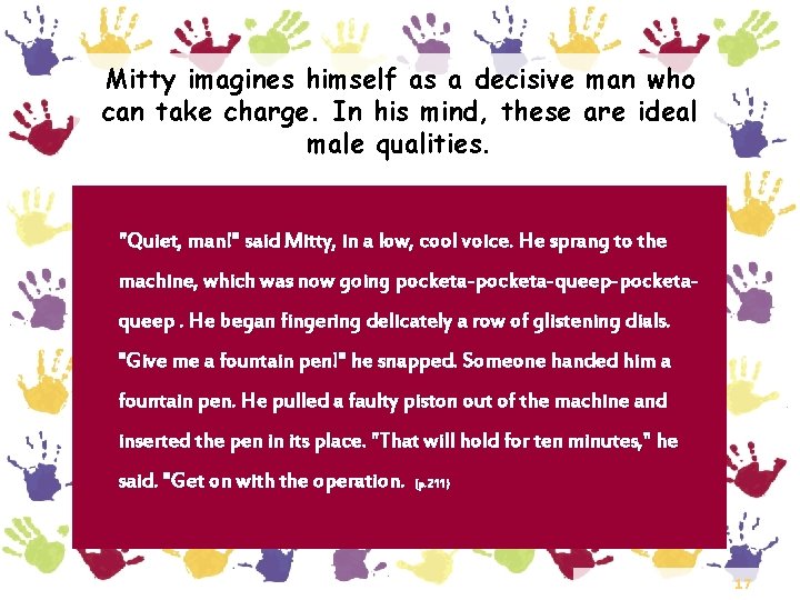 Mitty imagines himself as a decisive man who can take charge. In his mind,