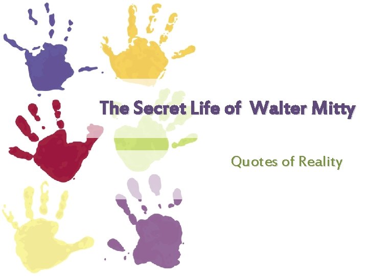 The Secret Life of Walter Mitty Quotes of Reality 