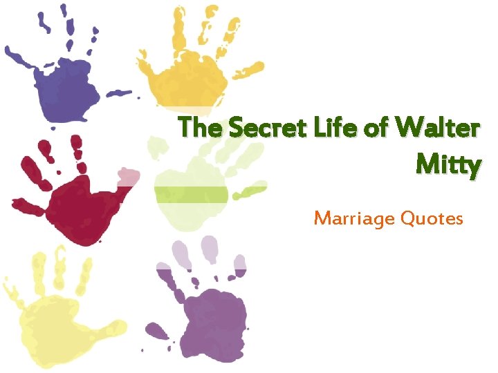 The Secret Life of Walter Mitty Marriage Quotes 