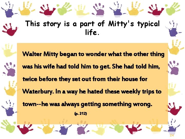 This story is a part of Mitty's typical life. Walter Mitty began to wonder