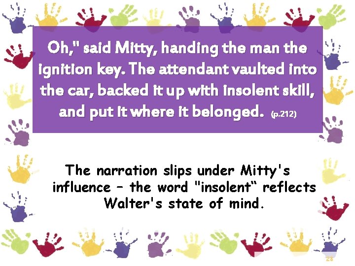 Oh, " said Mitty, handing the man the ignition key. The attendant vaulted into