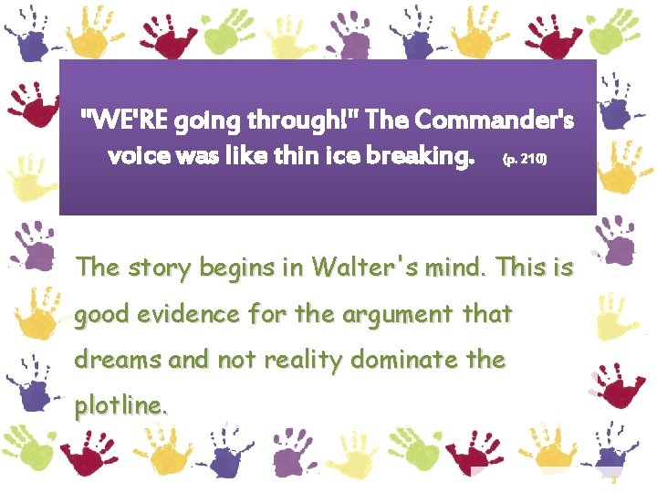 "WE'RE going through!" The Commander's voice was like thin ice breaking. (p. 210) The