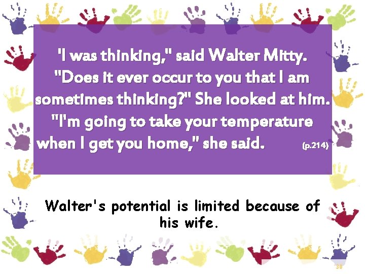 'I was thinking, " said Walter Mitty. "Does it ever occur to you that