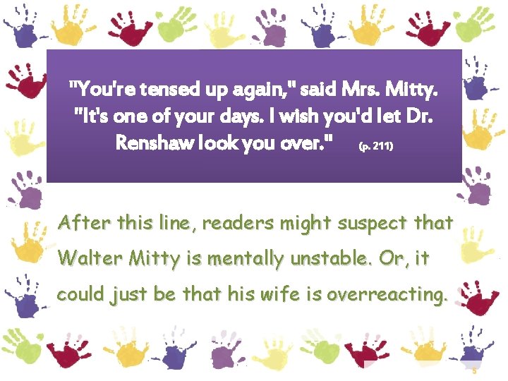 "You're tensed up again, " said Mrs. Mitty. "It's one of your days. I