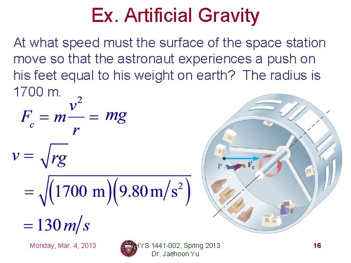 Ex. Artificial Gravity At what speed must the surface of the space station move