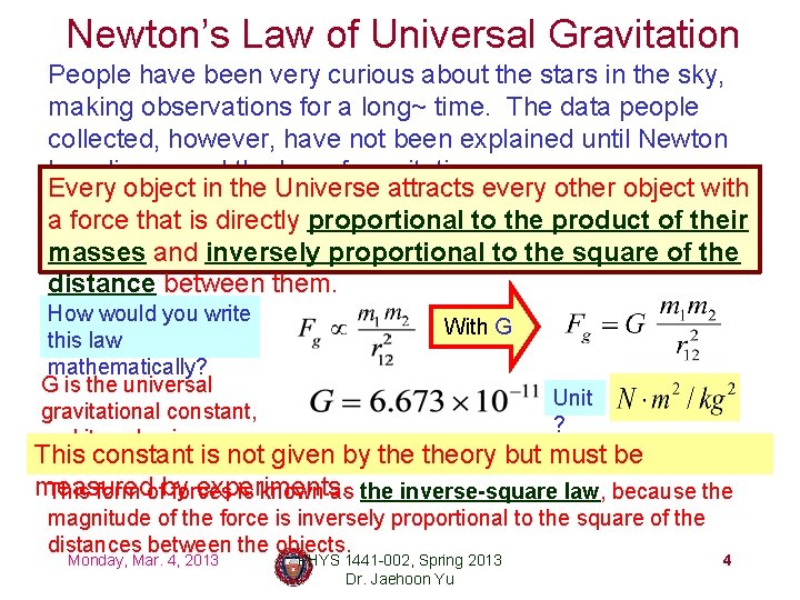 Newton’s Law of Universal Gravitation People have been very curious about the stars in