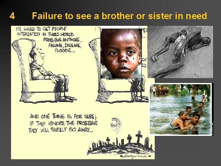 4 Failure to see a brother or sister in need 