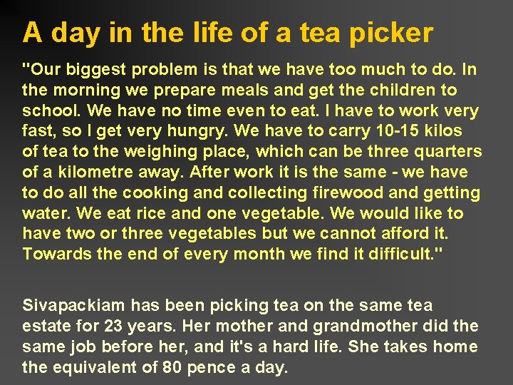 A day in the life of a tea picker "Our biggest problem is that