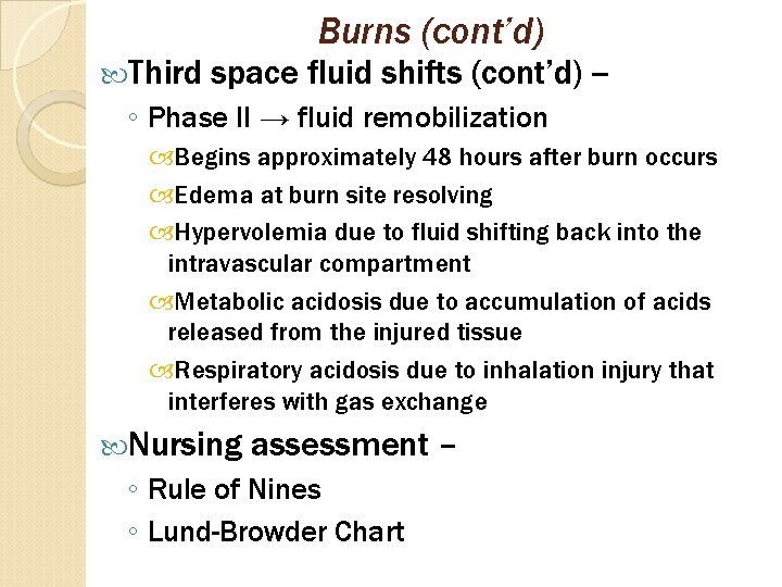  Third Burns (cont’d) space fluid shifts (cont’d) -- ◦ Phase II → fluid