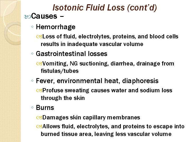 Isotonic Fluid Loss (cont’d) Causes – ◦ Hemorrhage Loss of fluid, electrolytes, proteins, and