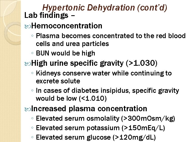 Hypertonic Dehydration (cont’d) Lab findings – Hemoconcentration ◦ Plasma becomes concentrated to the red