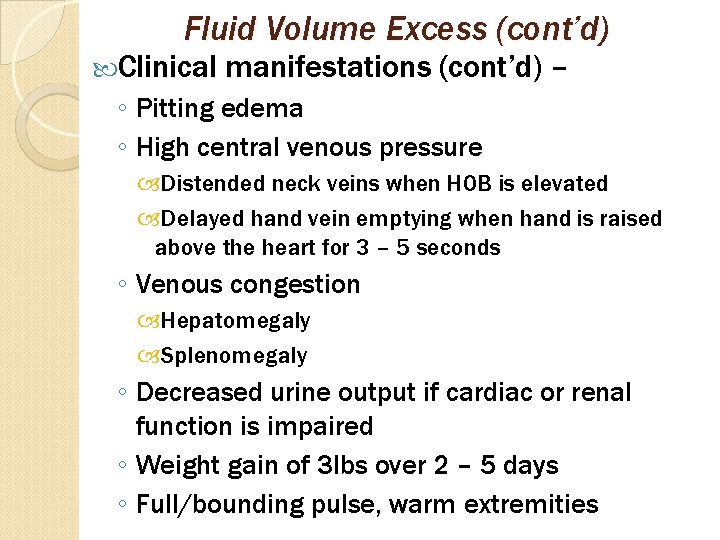 Fluid Volume Excess (cont’d) Clinical manifestations (cont’d) – ◦ Pitting edema ◦ High central