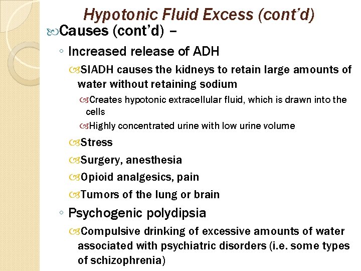 Hypotonic Fluid Excess (cont’d) Causes (cont’d) – ◦ Increased release of ADH SIADH causes