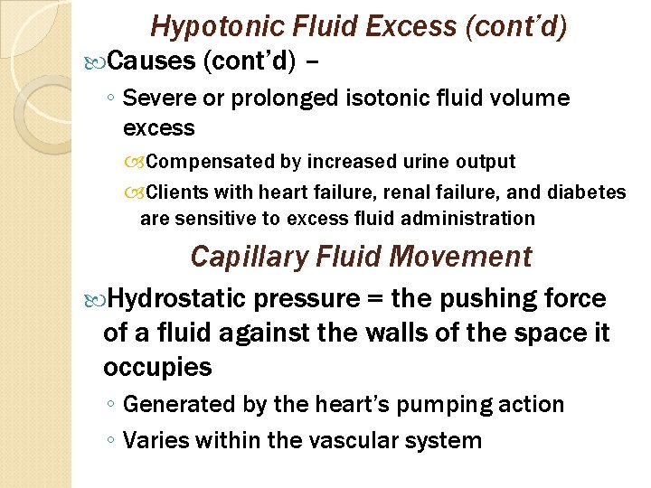 Hypotonic Fluid Excess (cont’d) Causes (cont’d) – ◦ Severe or prolonged isotonic fluid volume