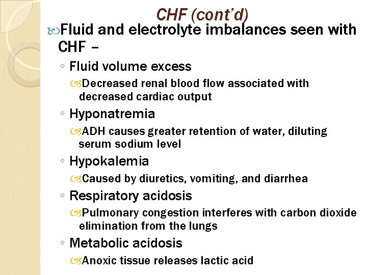  Fluid CHF (cont’d) and electrolyte imbalances seen with CHF – ◦ Fluid volume