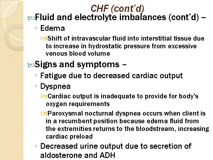  Fluid CHF (cont’d) and electrolyte imbalances (cont’d) -- ◦ Edema Shift of intravascular