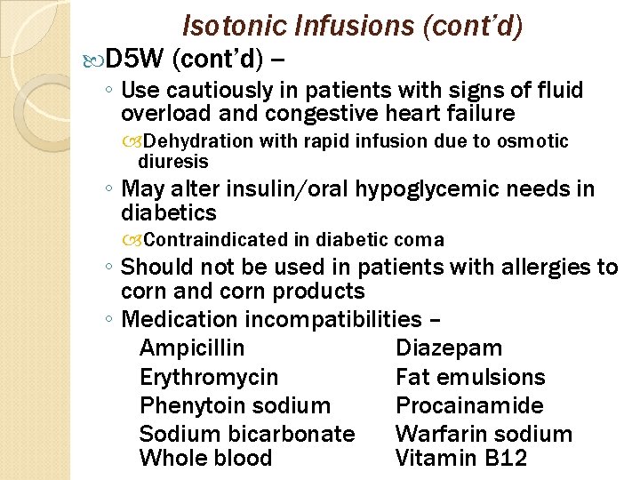  D 5 W Isotonic Infusions (cont’d) -- ◦ Use cautiously in patients with