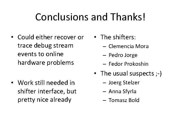 Conclusions and Thanks! • Could either recover or trace debug stream events to online