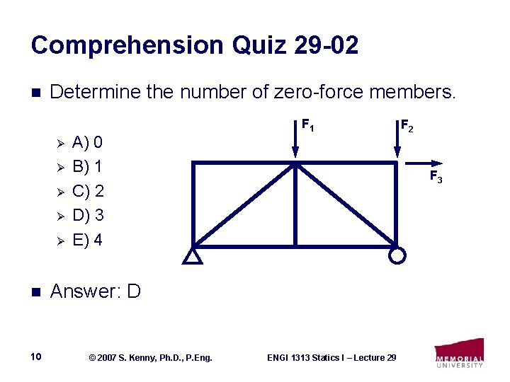 Comprehension Quiz 29 -02 n Determine the number of zero-force members. Ø Ø Ø