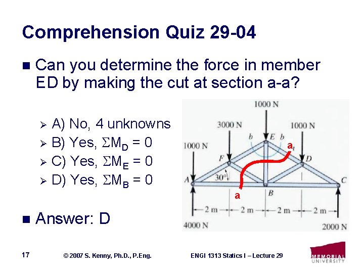 Comprehension Quiz 29 -04 n Can you determine the force in member ED by