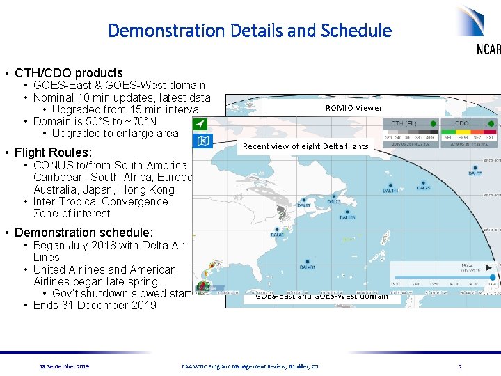 Demonstration Details and Schedule • CTH/CDO products • GOES-East & GOES-West domain • Nominal