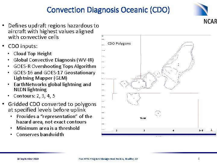 Convection Diagnosis Oceanic (CDO) • Defines updraft regions hazardous to aircraft with highest values