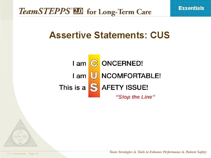 Essentials Assertive Statements: CUS LTC Essentials Page 23 TEAMSTEPPS 05. 2 