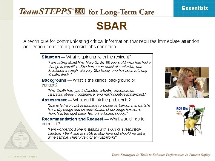 Essentials SBAR A technique for communicating critical information that requires immediate attention and action