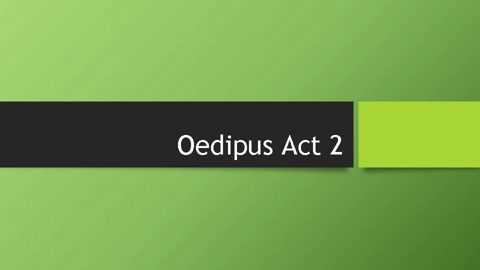 Oedipus Act 2 