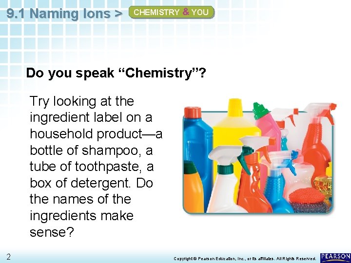 9. 1 Naming Ions > CHEMISTRY & YOU Do you speak “Chemistry”? Try looking