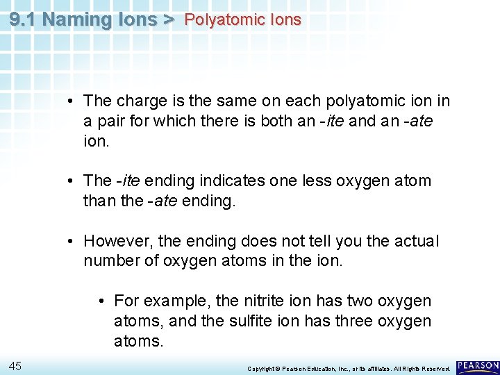 9. 1 Naming Ions > Polyatomic Ions • The charge is the same on