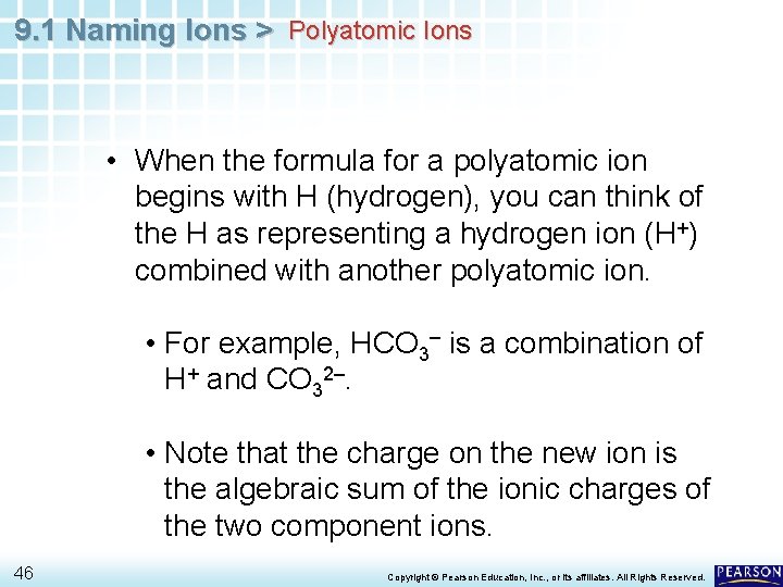 9. 1 Naming Ions > Polyatomic Ions • When the formula for a polyatomic