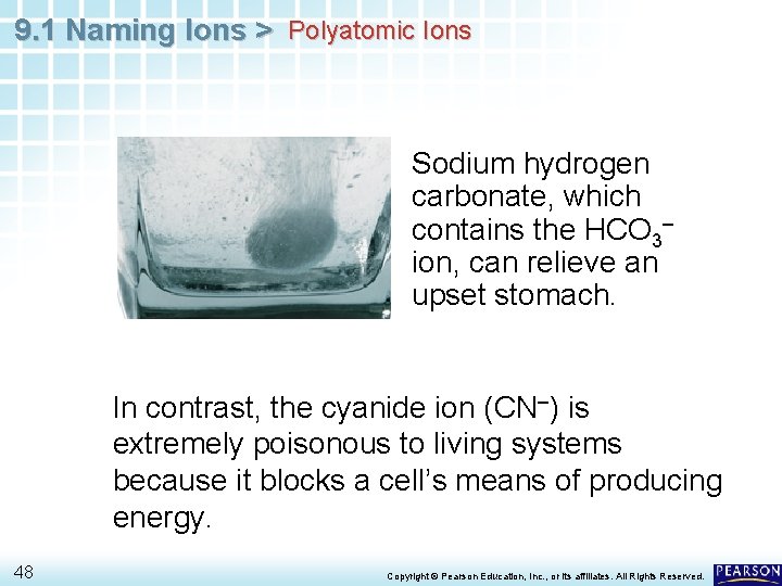 9. 1 Naming Ions > Polyatomic Ions Sodium hydrogen carbonate, which contains the HCO