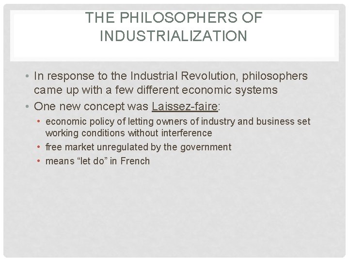 THE PHILOSOPHERS OF INDUSTRIALIZATION • In response to the Industrial Revolution, philosophers came up THE PHILOSOPHERS OF INDUSTRIALIZATION • In response to the Industrial Revolution, philosophers came up