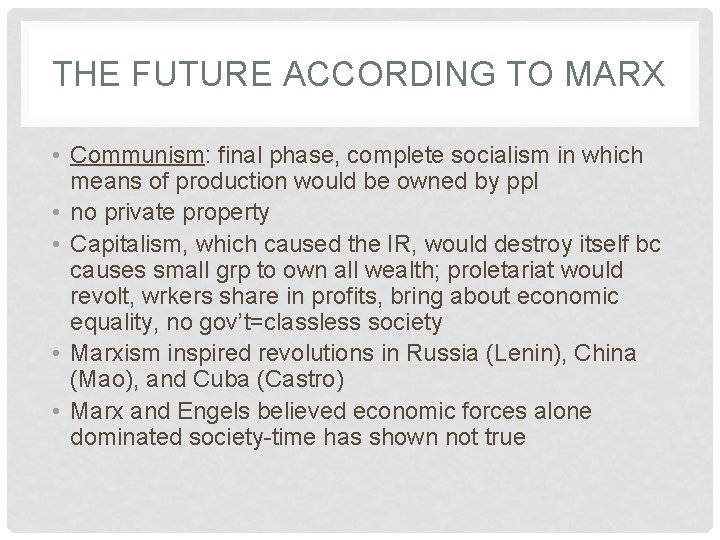 THE FUTURE ACCORDING TO MARX • Communism: final phase, complete socialism in which means THE FUTURE ACCORDING TO MARX • Communism: final phase, complete socialism in which means