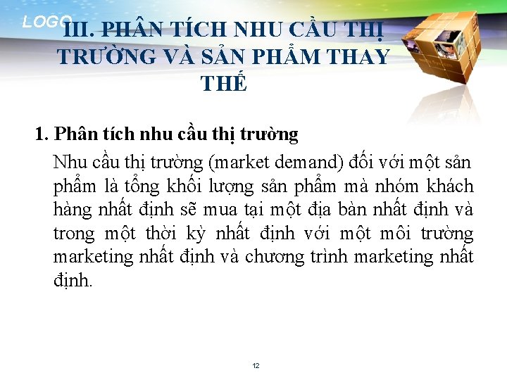 LOGO III. PH N TÍCH NHU CẦU THỊ TRƯỜNG VÀ SẢN PHẨM THAY THẾ