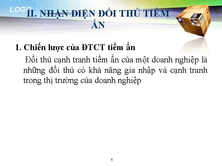 LOGO II. NHẬN DIỆN ĐỐI THỦ TIỀM ẨN 1. Chiến lược của ĐTCT tiềm