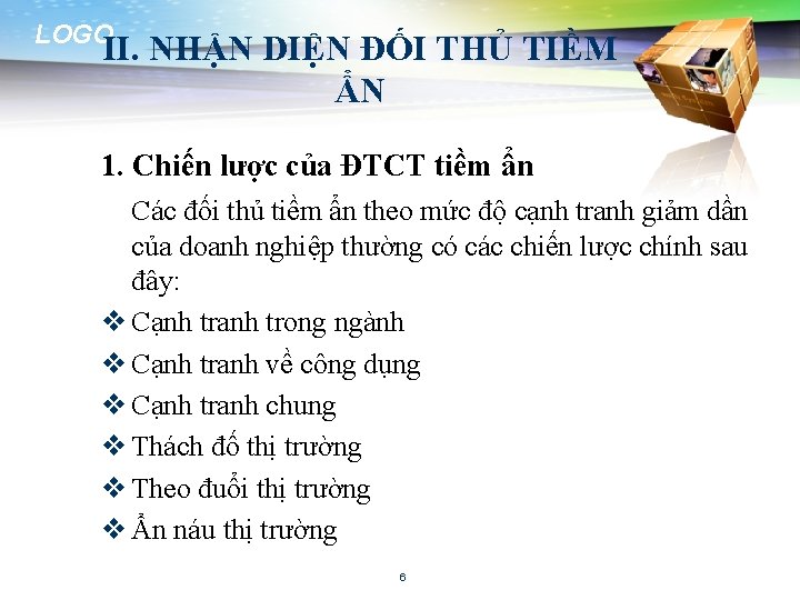 LOGO II. NHẬN DIỆN ĐỐI THỦ TIỀM ẨN 1. Chiến lược của ĐTCT tiềm