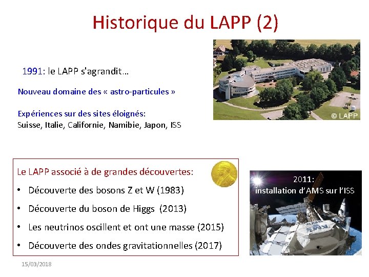 Historique du LAPP (2) 1991: le LAPP s'agrandit… Nouveau domaine des « astro-particules »