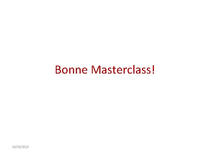 Bonne Masterclass! 15/03/2018 