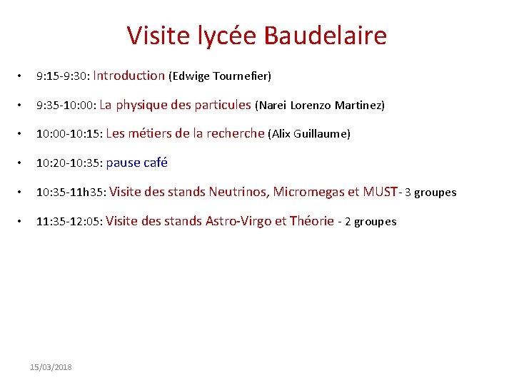 Visite lycée Baudelaire • 9: 15 -9: 30: Introduction (Edwige Tournefier) • 9: 35