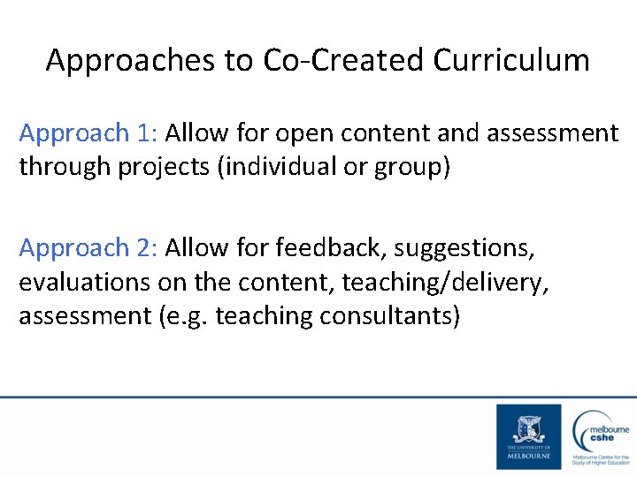 Approaches to Co-Created Curriculum Approach 1: Allow for open content and assessment through projects